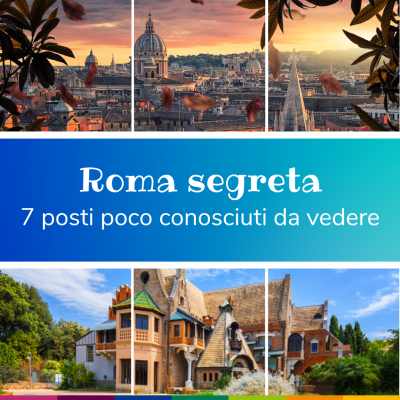 Roma segreta: 7 posti poco conosciuti da vedere a Roma
